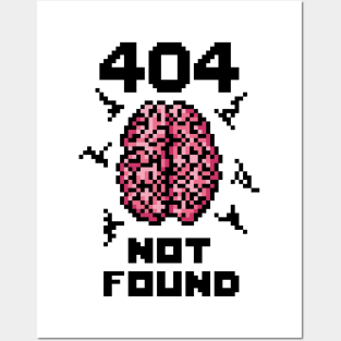 404 Brain Not Found Posters and Art